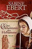 Das Geheimnis der Hebamme (Die Hebammen-Saga, Band 1)