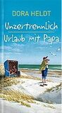 Unzertrennlich + Urlaub mit Papa (Doppelband)