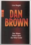 Dan Brown/  Der Mann hinter dem Da-Vinci-Code
