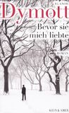 Bevor sie mich liebte - Roman