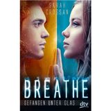 Breathe - Gefangen unter Glas - Roman