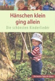 Hänschen klein ging allein - Die schönsten Kinderlieder