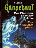 Gänsehaut Das Phantom in der Aula u. Das Geisterpiano