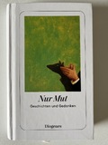 Nur Mut - Geschichten und Gedanken