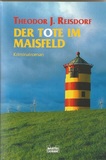 Der Tote im Maisfeld: Kriminalroman