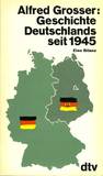 Geschichte Deutschlands seit 1945. Eine Bilanz.