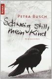 Schweig still, mein Kind: Kriminalroman