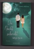 Die Nacht schreibt uns neu: Roman