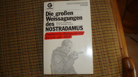 Die großen Weissagungen des Nostradamus. Prophetische Weltgeschichte bis zum Jahr 2050.