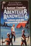 Abenteuer Randwelt VI: Grimes und die vergessene Kolonie. Roman.