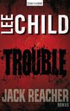 Trouble: Ein Jack-Reacher-Roman - Jetzt auf Amazon Prime Video! Verfilmt als »Reacher – Staffel 2«. (Die-Jack-Reacher-Romane, Band 11)
