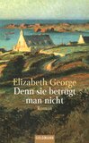 Denn sie betrügt man nicht: Ein Inspector-Lynley-Roman 9