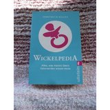 Wickelpedia: Alles, was man(n) übers Vater werden wissen muss