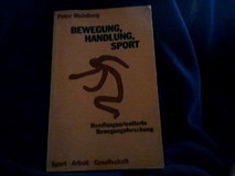 Bewegung, Handlung, Sport. Handlungsorientierte Bewegungsforschung