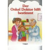 Der Onkel Doktor hilft bestimmt