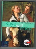 Kaya - Frei und stark . Buch-Ausgabe: Kaya will mehr. Kaya - frei und stark 5