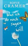 Was ich dir noch sagen will: Roman