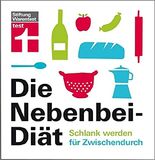 Die Nebenbei-Di&auml;t: Schlank werden f&uuml;r Zwischendurch
