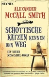 Schottische Katzen kennen den Weg: Ein neuer Miss-Isabel-Roman -