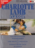 Charlotte Lamb Classic's Nr. 11: Das bittersüsse Wiedersehen - Der erste lange Kuss - Romantische Tage in Indien