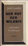Der Ruf der Wildnis und andere Erzählungen
