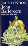 John Barleycorn oder Der Alkohol