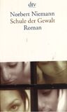 Schule der Gewalt: Roman (dtv Literatur)