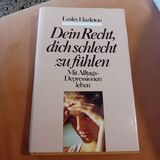 Dein Recht, Dich schlecht zu f&uuml;hlen
