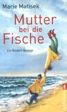 Mutter bei die Fische