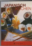 Japanisch kochen .... Über 70 mal einfach und orginal