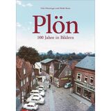 Pl&ouml;n - 100 Jahre in Bildern