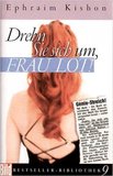 Drehn sie sich um, Frau Lot
