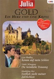Julia Gold - Ein Herz und eine Krone Nr. 16: Komm auf mein Schloss - Die heimliche Trauung - Entflieh nicht meiner Zärtlichkeit