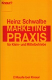Marketingpraxis für Klein- und Mittelbetriebe