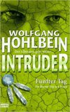 Intruder fünfter Tag