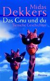 Das Gnu und du: Tierische Geschichten