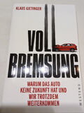 Vollbremsung: Warum das Auto keine Zukunft hat und wir trotzdem weiterkommen
