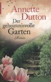 Der geheimnisvolle Garten: Roman