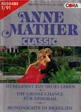 Anne Mather Classic's Nr. 3: So beginnt ein neues Leben - Die grosse Chance für Deborah - Mondnächte in Brasilien