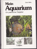 Mein Aquarium - Ein praktischer Ratgeber