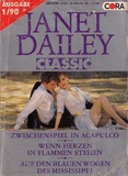 Janet Dailey Classic's Nr. 1: Zwischenspiel in Acapulco - Wenn Herzen in Flammen stehen - Auf den blauen Wogen des Mississippi