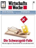 Wirtschaftswoche 18/2013 vom 29.4.2013: Die Schwarzgeld-Falle