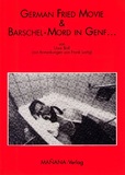 German Fried Movie & Barschel-Mord in Genf...