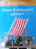 Clever gärtnern: Clever & entspannt gärtnern