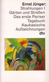 Strahlungen I: Gärten und Straßen - Das erste Pariser Tagebuch - Kaukasische Aufzeichnungen
