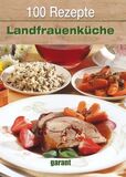 100 Rezepte: Landfrauenküche