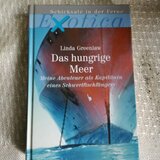 Das hungrige Meer - Meine Abenteuer als Kapitänin eines Schwertfischfängers (Exotica-Schicksale in der Ferne)