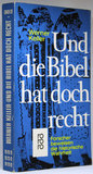 Und die Bibel hat doch recht : Forscher beweisen die historische Wahrheit. rororo 6614-6615-6616.