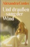 Und da draussen sang der Wind - Roman