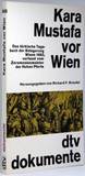 Kara Mustafa vor Wien. Das türkische Tagebuch der Belagerung Wiens 1683, verf. vom Zeremonienmeister der Hohen Pforte